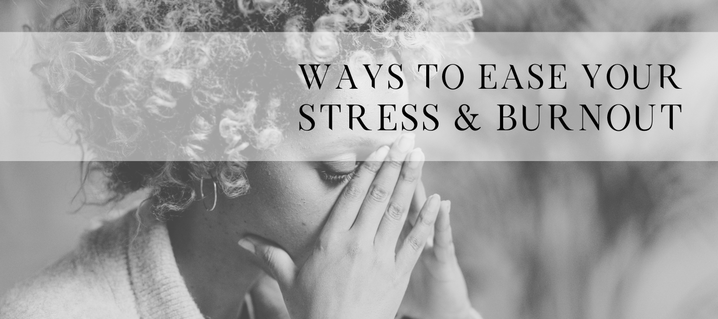 5 small ways to ease your stress and burnout.