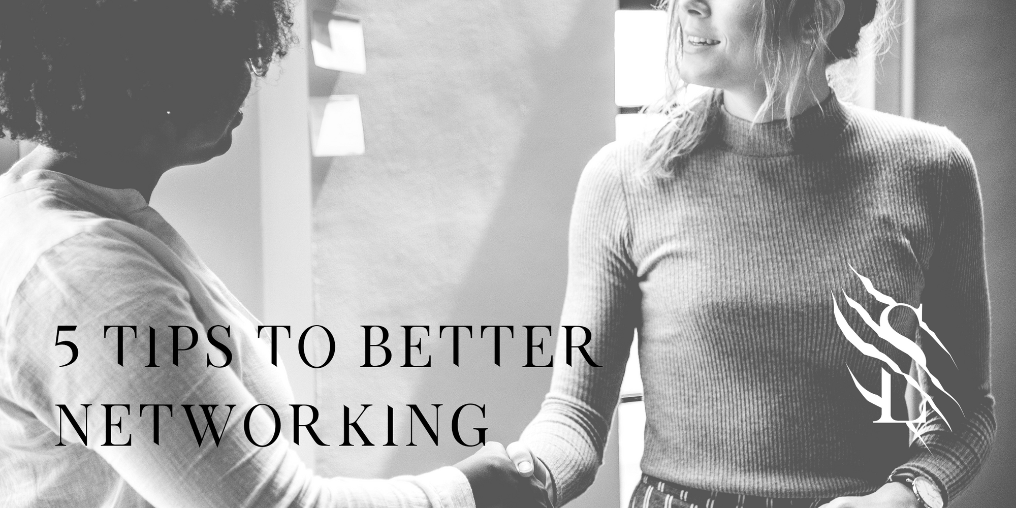 5 Tips To Better Networking
